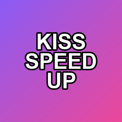 KISS SPEED UP