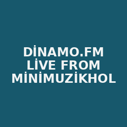 dinamo.fm live from minimuzikhol
