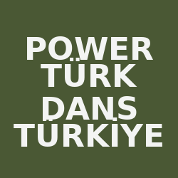 POWER TÜRK DANS TÜRKİYE